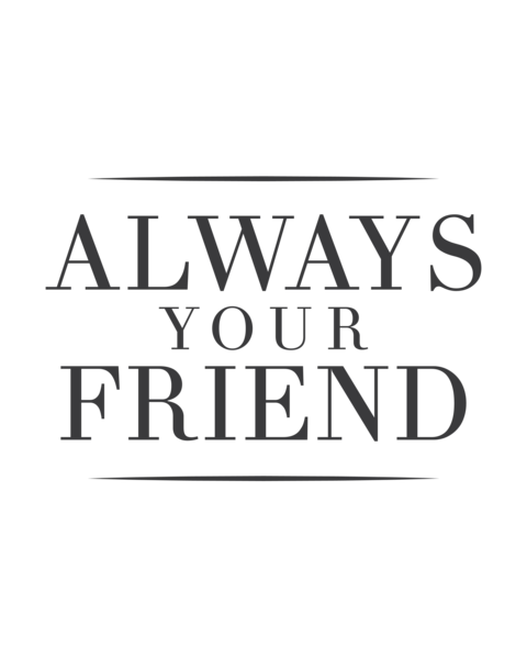 Always your Friend